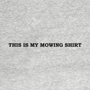 This Is My Mowing Shirt T-Shirt